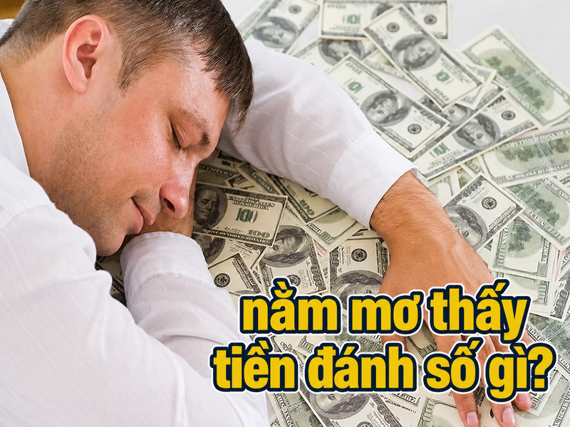 Bảng số tham khảo khi mơ thấy tiền theo từng hoàn cảnh, chỉ mang tính giải trí theo quan niệm dân gian. 